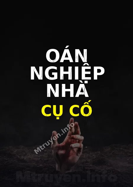 Oán Nghiệp Nhà Cụ Cố