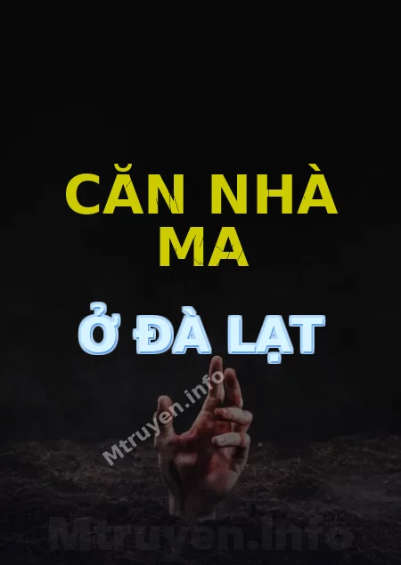 Căn Nhà Ma Ở Đà Lạt