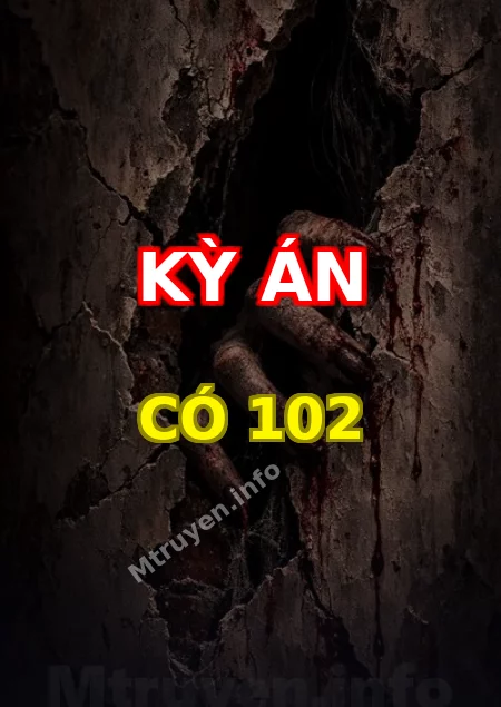 Kỳ Án Có 102