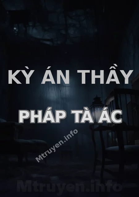 Kỳ Án Thầy Pháp Tà Ác
