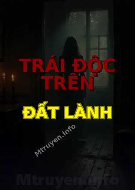 Trái Độc Trên Đất Lành