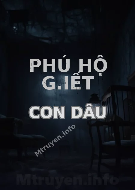 Phú Hộ G.iết Con Dâu