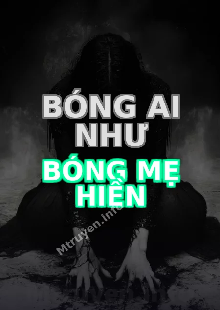 Bóng Ai Như Bóng Mẹ Hiền