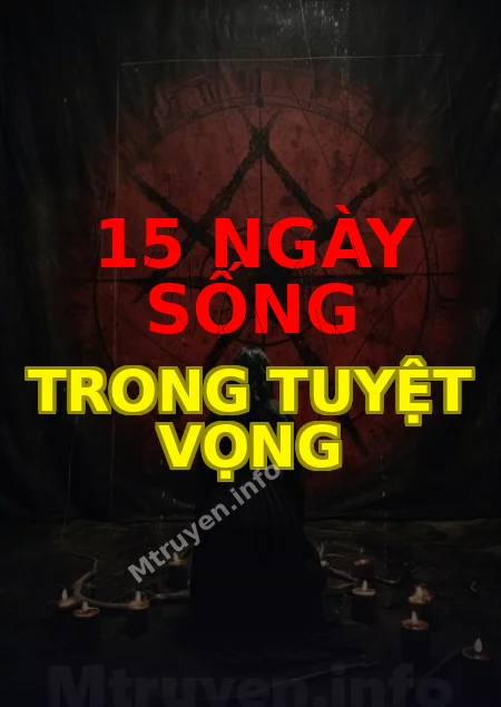 15 Ngày Sống Trong Tuyệt Vọng
