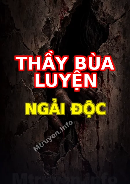 Thầy Bùa Luyện Ngải Độc