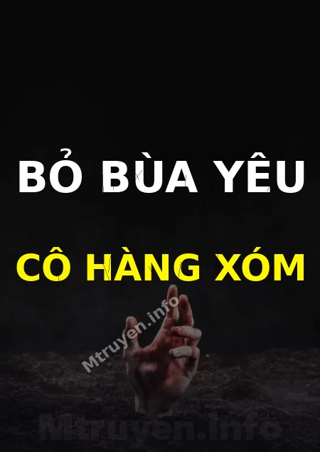 Bỏ Bùa Yêu Cô Hàng Xóm
