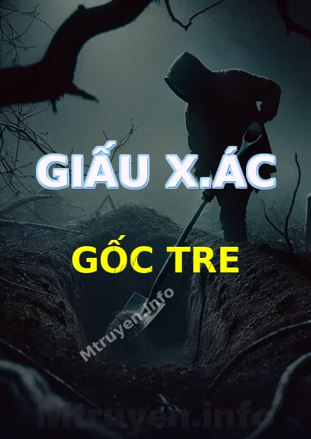 Giấu X.ác Gốc Tre