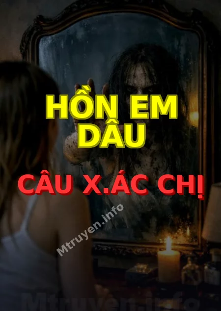 Hồn Em Dâu Câu X.ác Chị