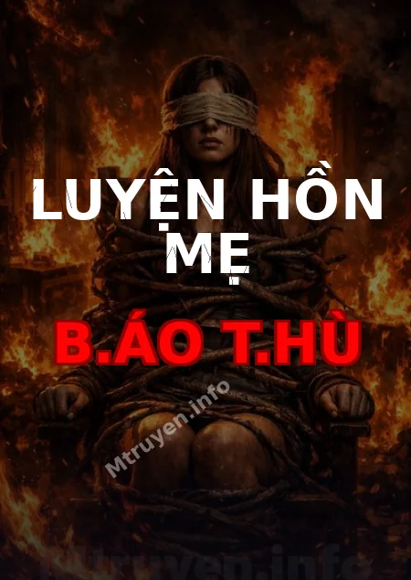 Luyện Hồn Mẹ B.áo T.hù