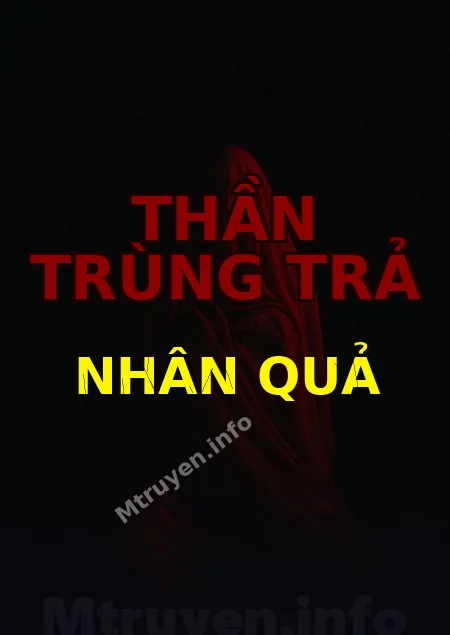 Thần Trùng Trả Nhân Quả