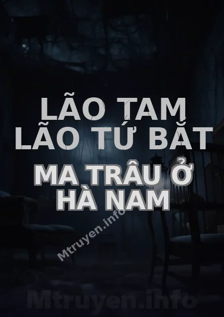 Lão Tam Lão Tứ Bắt Ma Trâu Ở Hà Nam