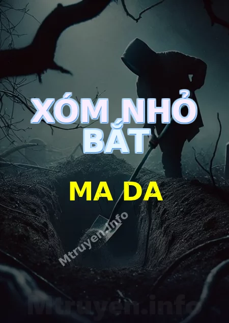 Xóm Nhỏ Bắt Ma Da