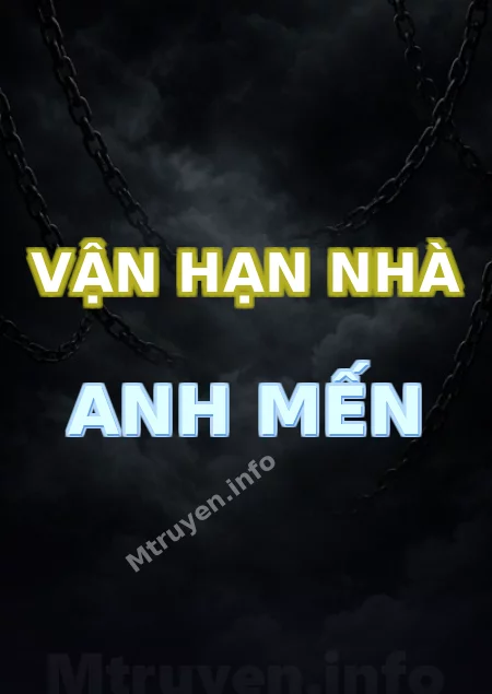 Vận Hạn Nhà Anh Mến