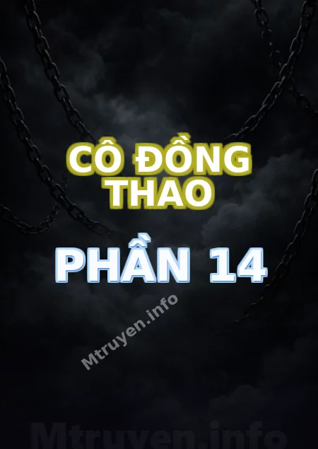 Cô Đồng Thao Phần 14
