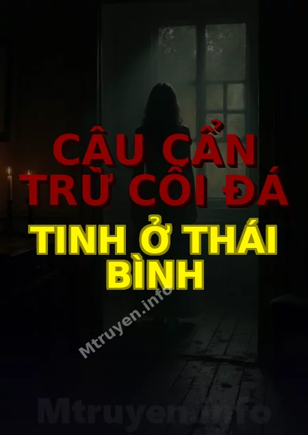 Cậu Cẩn Trừ Cối Đá Tinh Ở Thái Bình