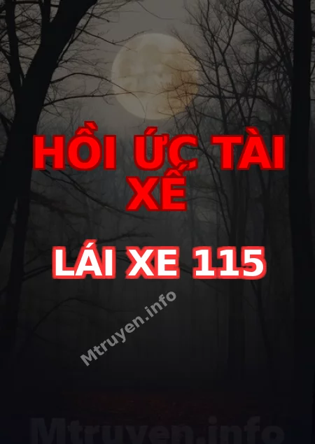 Hồi Ức Tài Xế Lái Xe 115