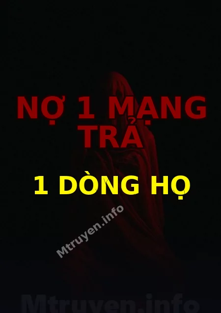 Nợ 1 Mạng Trả 1 Dòng Họ