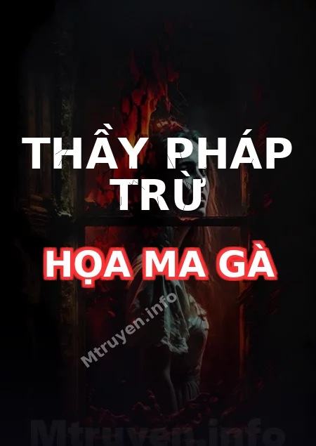 Thầy Pháp Trừ Họa Ma Gà