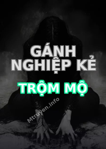 Gánh Nghiệp Kẻ Trộm Mộ