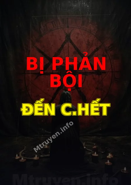 Bị Phản Bội Đến C.hết