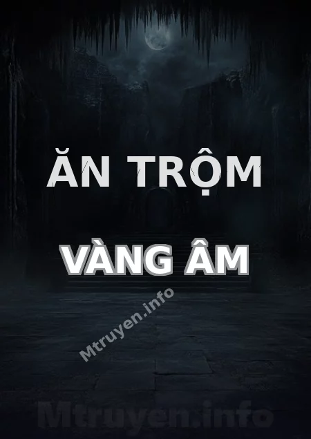 Ăn Trộm Vàng Âm
