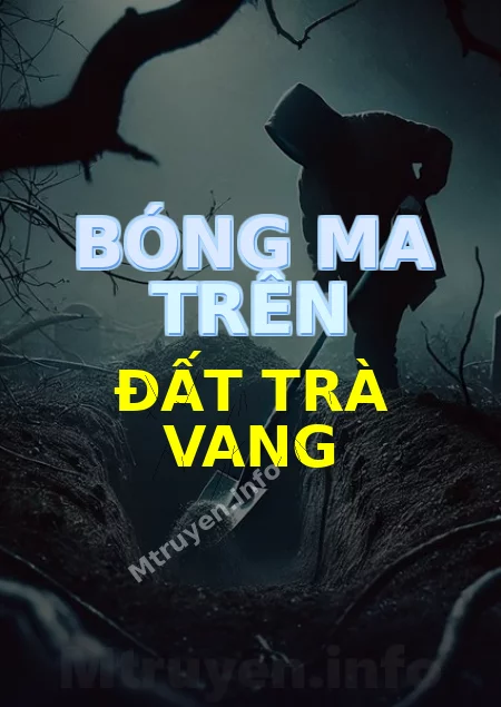 Bóng Ma Trên Đất Trà Vang