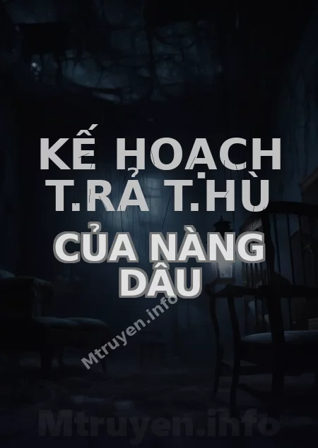 Kế Hoạch T.rả T.hù Của Nàng Dâu