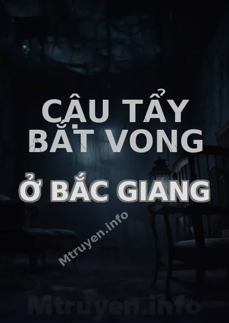 Cậu Tẩy Bắt Vong Ở Bắc Giang