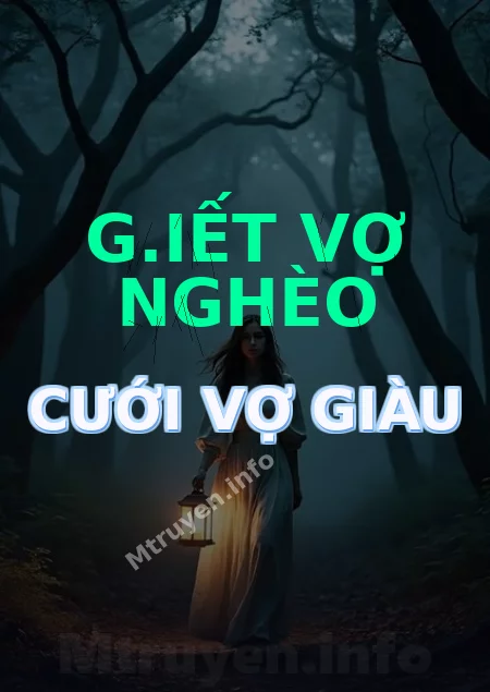 G.iết Vợ Nghèo Cưới Vợ Giàu