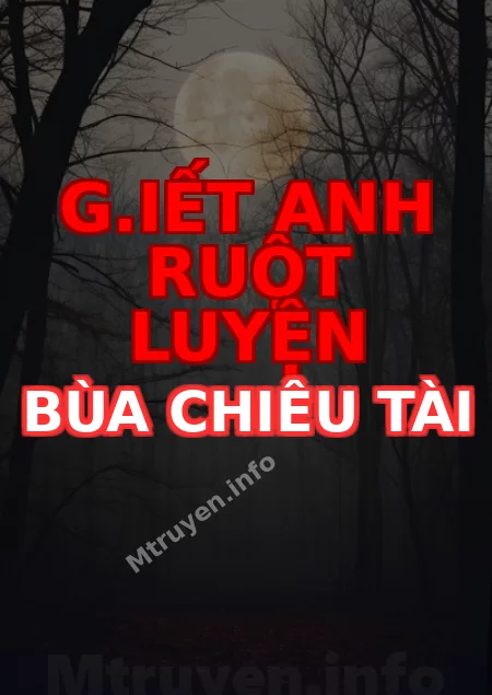 G.iết Anh Ruột Luyện Bùa Chiêu Tài