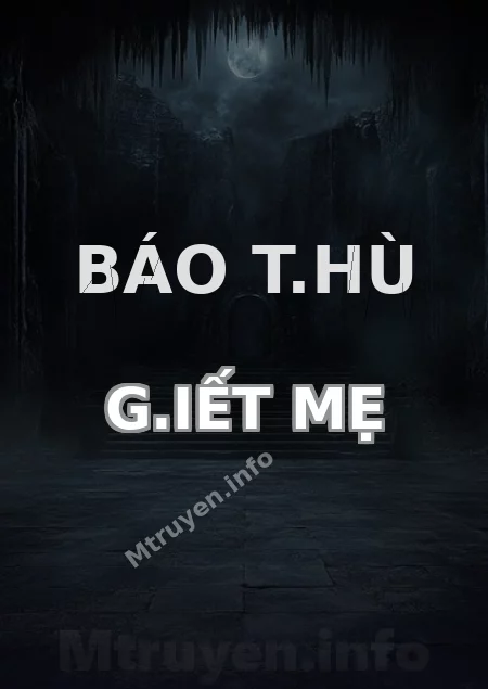Báo T.hù G.iết Mẹ