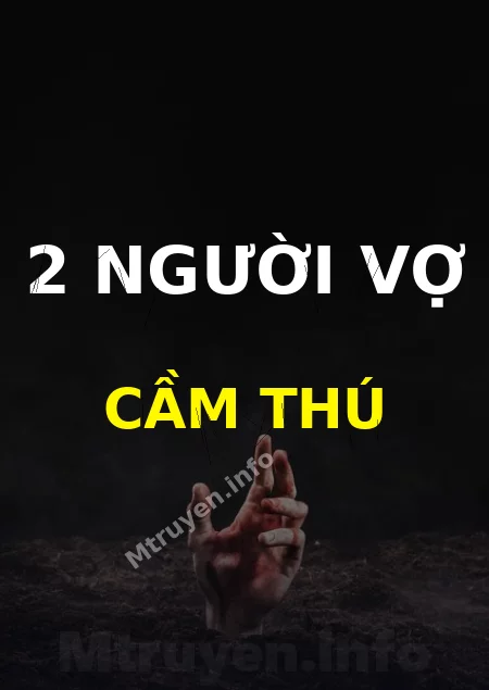 2 Người Vợ Cầm Thú