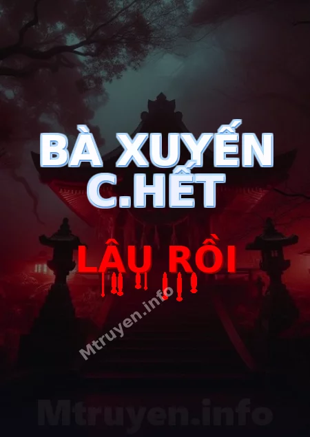 Bà Xuyến C.hết Lâu Rồi