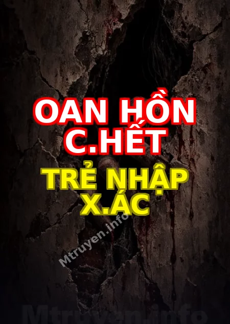 Oan Hồn C.hết Trẻ Nhập X.ác
