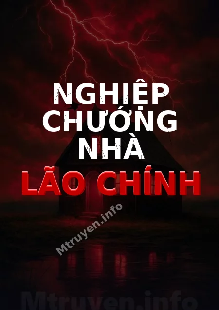 Nghiệp Chướng Nhà Lão Chính