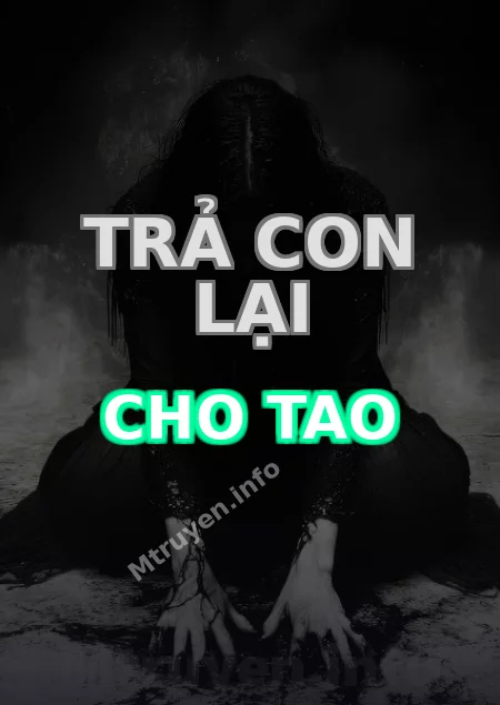 Trả Con Lại Cho Tao