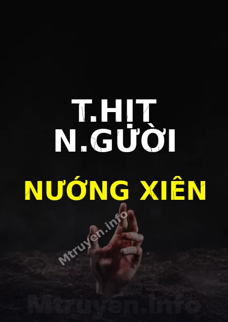 T.hịt N.gười Nướng Xiên