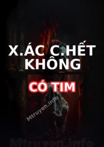X.ác C.hết Không Có Tim
