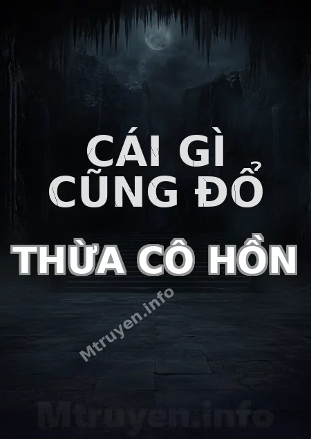 Cái Gì Cũng Đổ Thừa Cô Hồn