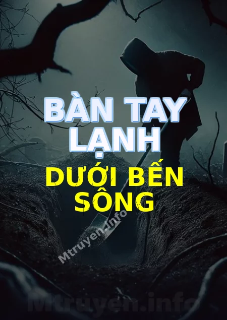 Bàn Tay Lạnh Dưới Bến Sông