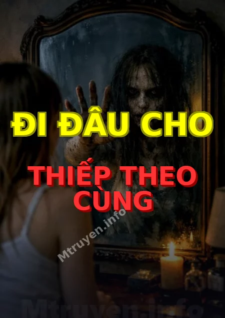 Đi Đâu Cho Thiếp Theo Cùng