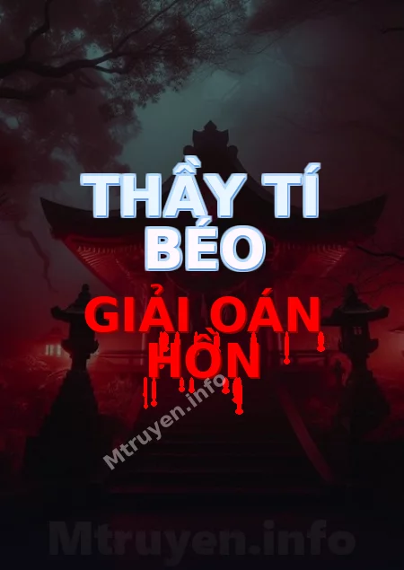 Thầy Tí Béo Giải Oán Hồn