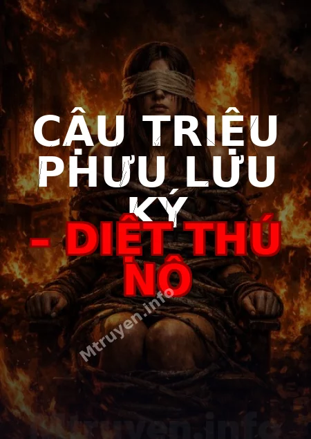 Cậu Triệu Phưu Lưu Ký – Diệt Thú Nô