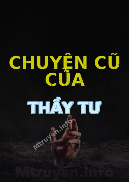 Chuyện Cũ Của Thầy Tư