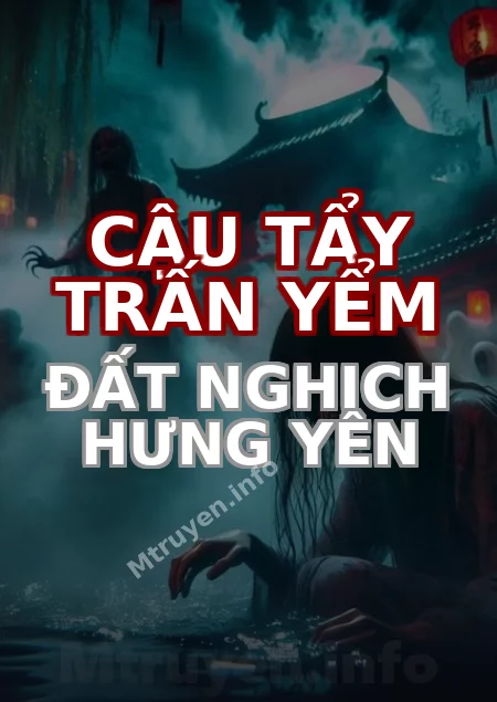 Cậu Tẩy Trấn Yểm Đất Nghịch Hưng Yên