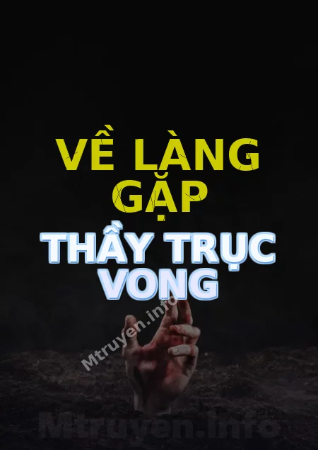 Về Làng Gặp Thầy Trục Vong