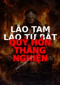 Lão Tam Lão Tứ Bắt Quỷ Hồn Thằng Nghiện