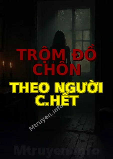 Trộm Đồ Chôn Theo Người C.hết