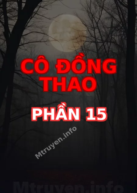 Cô Đồng Thao Phần 15