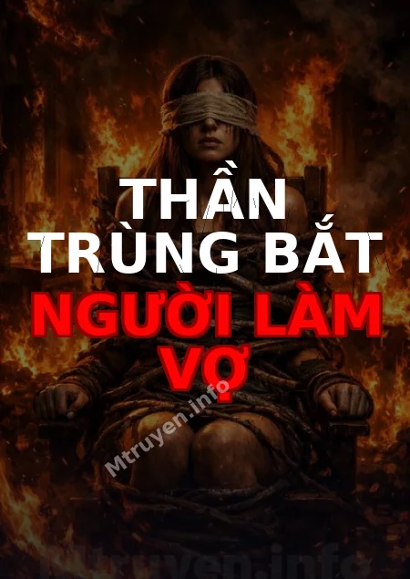 Thần Trùng Bắt Người Làm Vợ